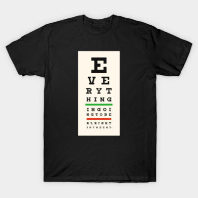 Black t-shirt with eye chart design, "Everything is going to be alright" text, casual cotton wear.