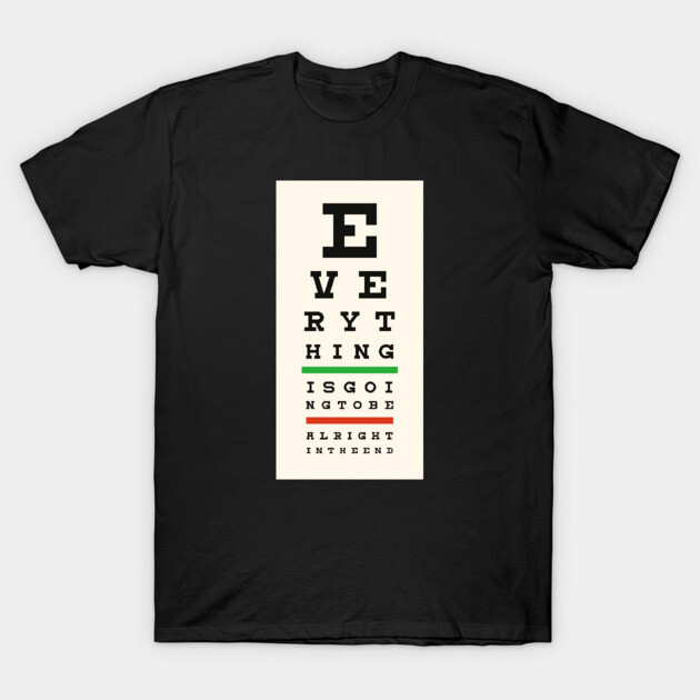 Black t-shirt with eye chart design, "Everything is going to be alright" text, casual cotton wear.