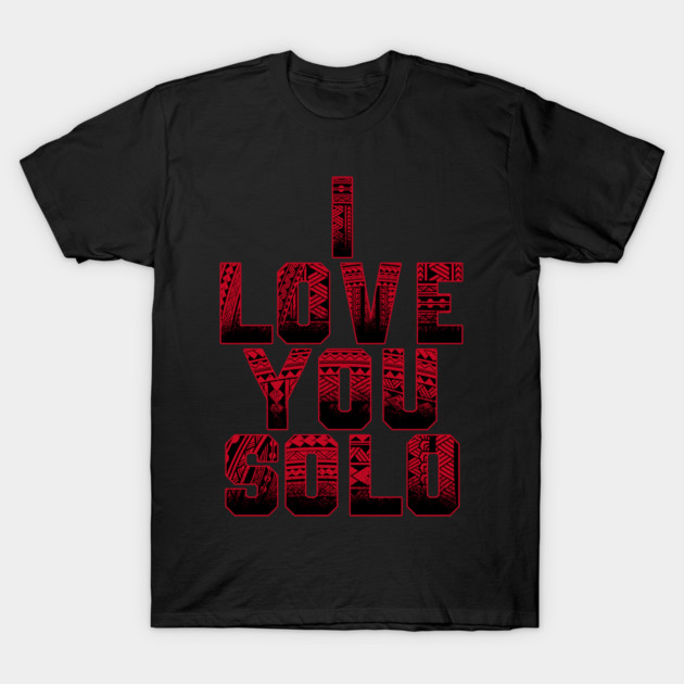 Black t-shirt with red "I Love You Solo" text design, casual wear, cotton material, unisex style.