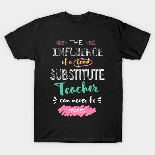 Black t-shirt with colorful text design, celebrating substitute teachers, ideal for casual wear or gifting.