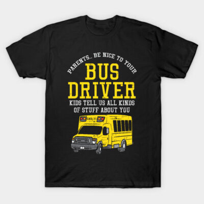 Black t-shirt with yellow school bus graphic and humorous text about bus drivers, perfect for casual wear.