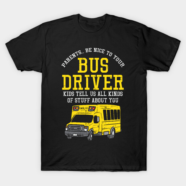 Black t-shirt with yellow school bus graphic and humorous text about bus drivers, perfect for casual wear.