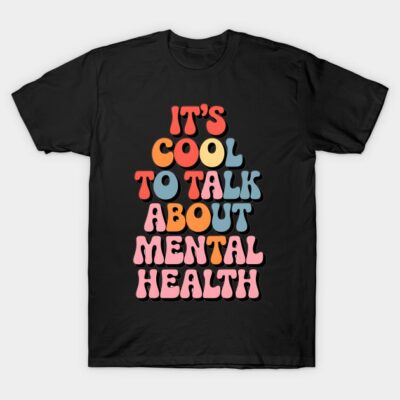 Black T-shirt with colorful "It's Cool to Talk About Mental Health" text design, casual wear.