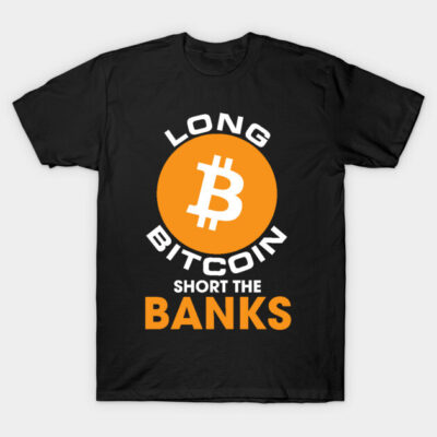 Black Bitcoin-themed T-shirt with "Long Bitcoin Short the Banks" text, casual style, cotton material.