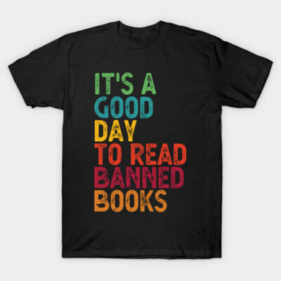 Black t-shirt with colorful "It's a Good Day to Read Banned Books" text, casual wear, inspirational message.