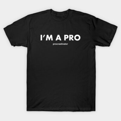 Black cotton t-shirt with "I'm a Pro Procrastinator" text, casual style, perfect for everyday wear.