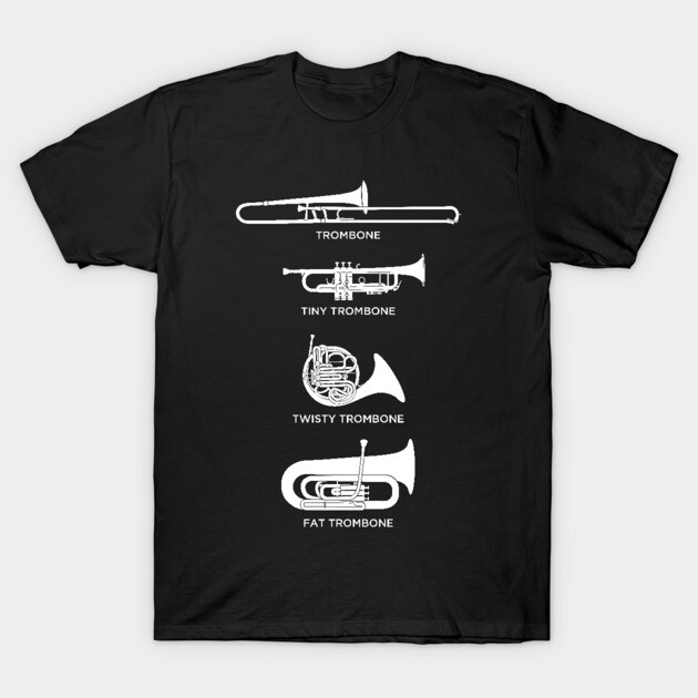 Black T-shirt with white trombone illustrations and text, humorous musical instrument design, casual cotton apparel.