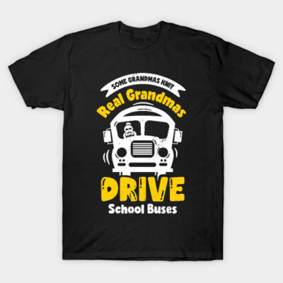 Black t-shirt with "Real Grandmas Drive School Buses" graphic in yellow and white, casual cotton wear.