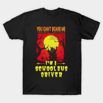 Black Halloween-themed t-shirt with "You Can't Scare Me, I'm a School Bus Driver" graphic in orange and yellow.