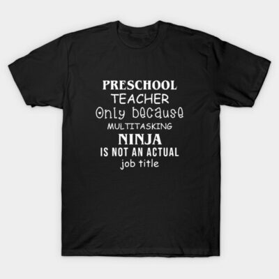 Black T-shirt with humorous text about preschool teachers, casual style, cotton material, perfect for everyday wear.