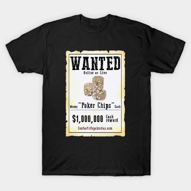 Black t-shirt with "Wanted Poker Chips" graphic, casual style, cotton material, perfect for poker enthusiasts.