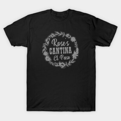 Black t-shirt with "Rose's Cantina El Paso" graphic, casual cotton blend, perfect for everyday wear.