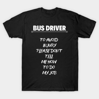 Best Bus Driver Appreciation Gift Idea T-Shirt by MadArting1557