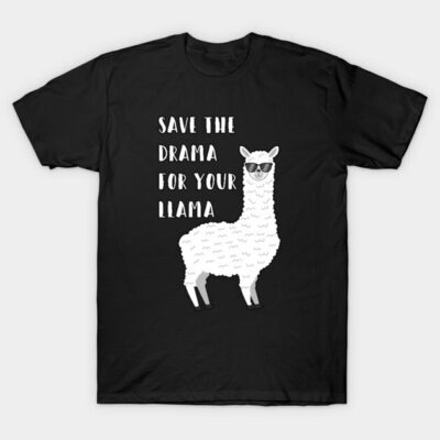Black t-shirt with white llama graphic and text "Save the Drama for Your Llama," casual style, cotton fabric.