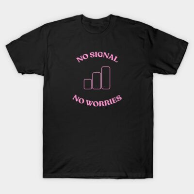 Black T-shirt with pink "No Signal No Worries" text and signal icon, casual cotton unisex style.