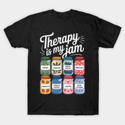 Therapist Therapy is My Jam Mental Health Counselor T-Shirt by Berry Frame