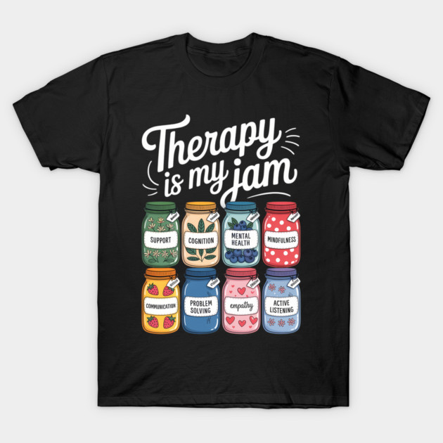 Black t-shirt with "Therapy is My Jam" design featuring colorful jars with positive messages, casual style.