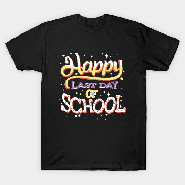 Black T-shirt with colorful "Happy Last Day of School" text, casual style, perfect for school events or summer celebration.