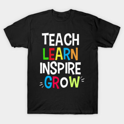 Black motivational t-shirt with colorful "Teach, Learn, Inspire, Grow" text, perfect for educators and casual wear.