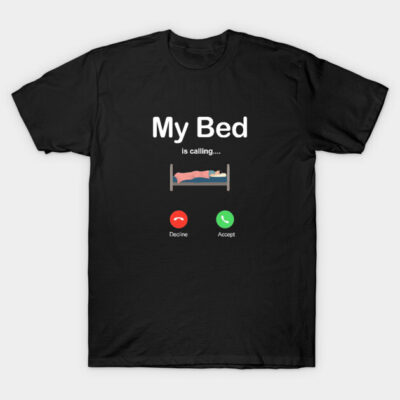 Black novelty t-shirt with "My Bed is Calling" print, humorous design, casual wear, cotton material.