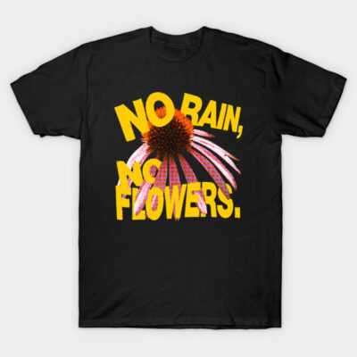 Black t-shirt with bold yellow text "No Rain, No Flowers" and a floral graphic, casual wear, cotton material.