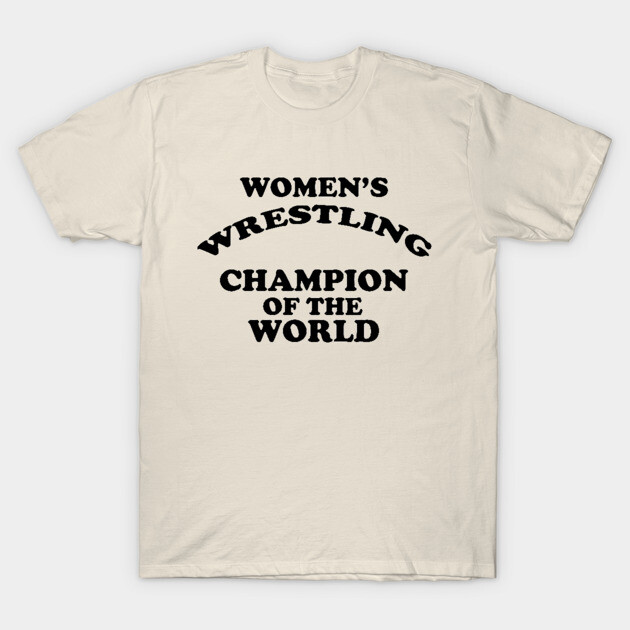 Cream t-shirt with "Women's Wrestling Champion of the World" text, casual style, 100% cotton, unisex fit.