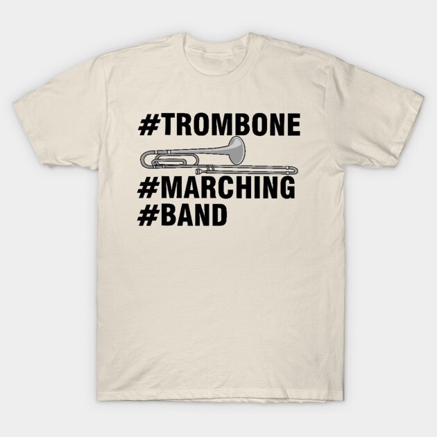 Cream t-shirt with trombone graphic and #Trombone #Marching #Band text, perfect for music enthusiasts and band members.