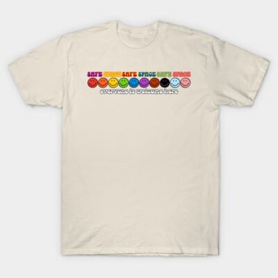Beige t-shirt with colorful smiley face design and "Safe Space Everyone is Welcome Here" text, casual cotton wear.