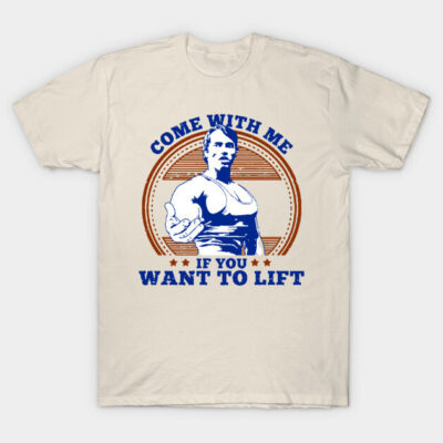 "Beige graphic t-shirt with 'Come With Me If You Want to Lift' text, gym-themed design, casual wear, cotton material."