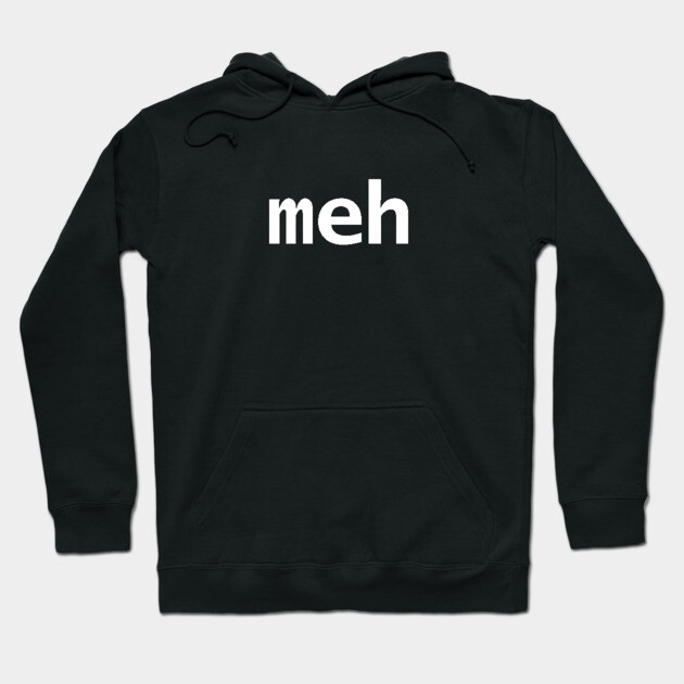 Black hoodie with "meh" text in white, casual style, soft cotton blend, perfect for everyday comfort and warmth.