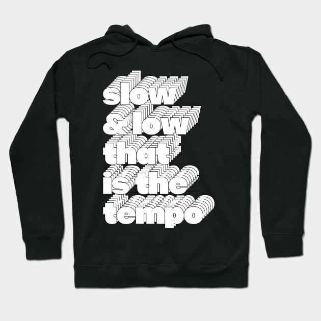Black hoodie with bold white "slow & low that is the tempo" text design, casual style, cotton material.