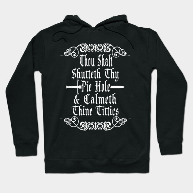 Black hoodie with humorous medieval-style white text design, perfect for casual wear and adding a playful touch.