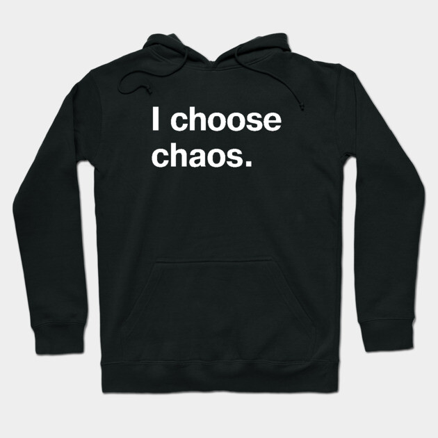 Black hoodie with "I choose chaos" text, casual style, comfortable cotton material for everyday wear.