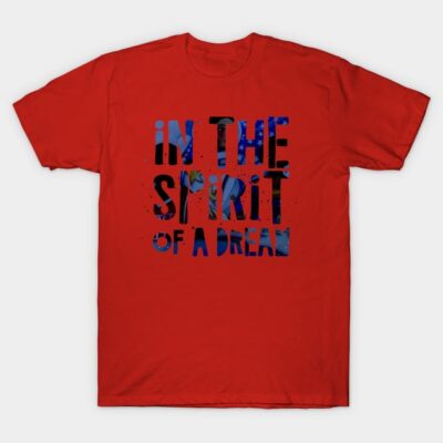 Red unisex t-shirt with "In the Spirit of a Dream" graphic text, ideal for casual wear. 100% cotton, comfortable fit.