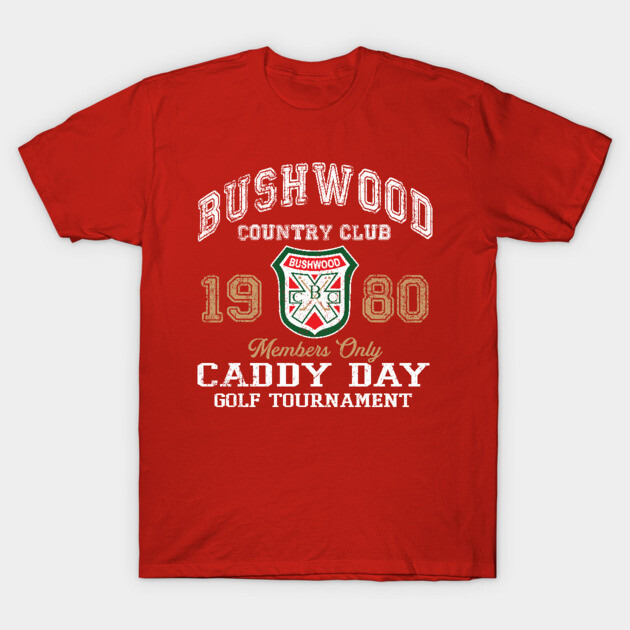 Red "Bushwood Country Club" t-shirt, vintage style, featuring 1980 Caddy Day Golf Tournament graphic design.