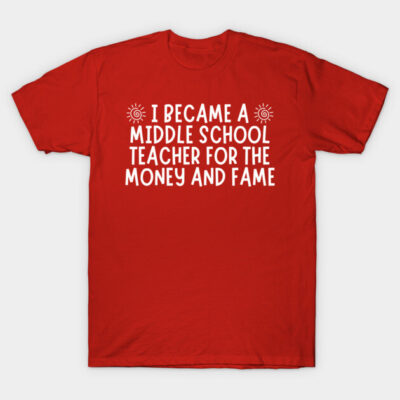 Red cotton t-shirt with humorous middle school teacher quote, casual style, perfect for everyday wear.
