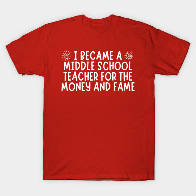 Red cotton t-shirt with humorous middle school teacher quote, casual style, perfect for everyday wear.