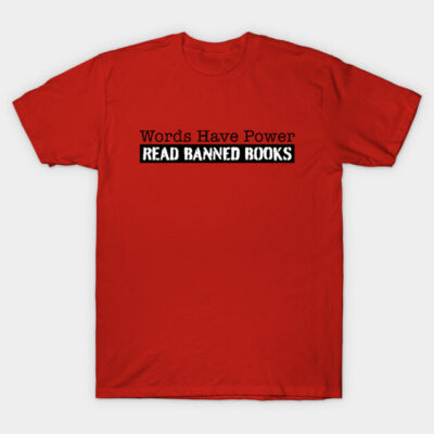 Red t-shirt with "Words Have Power, Read Banned Books" text, casual style, ideal for book lovers and advocates.