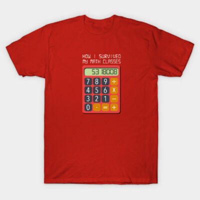 How I survived Math Class / Boobies Calculator T-Shirt by GodsBurden