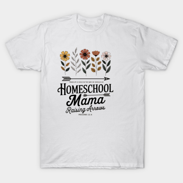 White t-shirt with floral design and "Homeschool Mama Raising Arrows" text, made of soft cotton, casual style.
