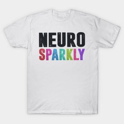 White T-shirt with bold "Neuro Sparkly" text in multicolored letters, casual style, cotton material.