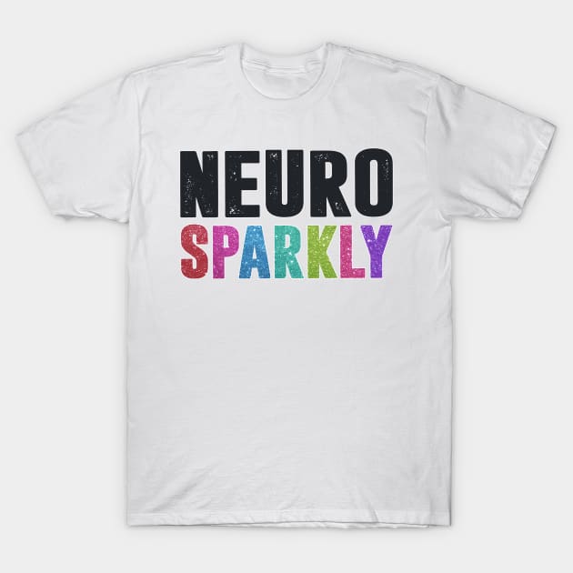 White T-shirt with bold "Neuro Sparkly" text in multicolored letters, casual style, cotton material.