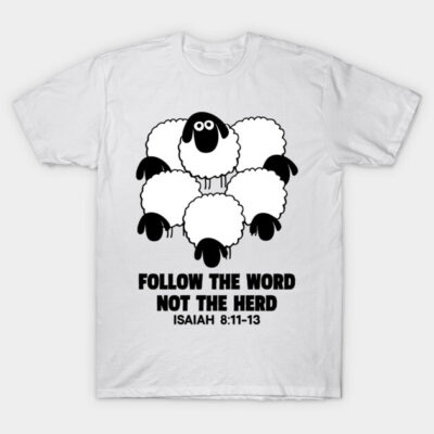 White cotton T-shirt with cartoon sheep design and "Follow the Word Not the Herd" text, casual style, unisex.