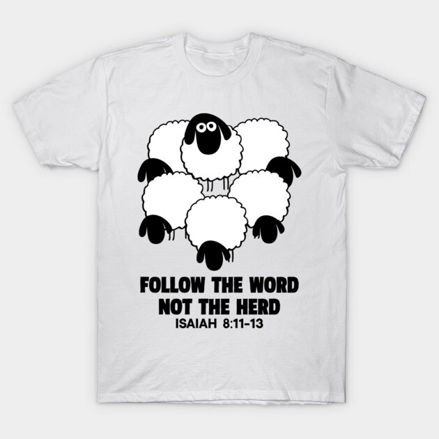 White cotton T-shirt with cartoon sheep design and "Follow the Word Not the Herd" text, casual style, unisex.