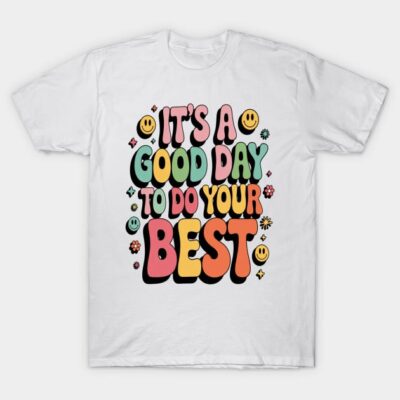 White motivational T-shirt with colorful "It's a Good Day to Do Your Best" print, casual style, cotton fabric.