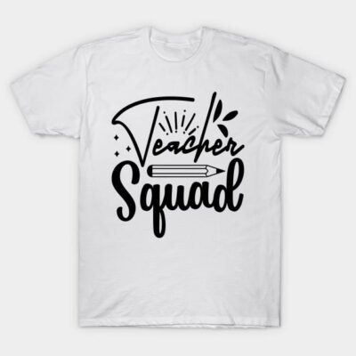 White "Teacher Squad" t-shirt with black print, casual cotton tee for educators, graphic design, unisex style.