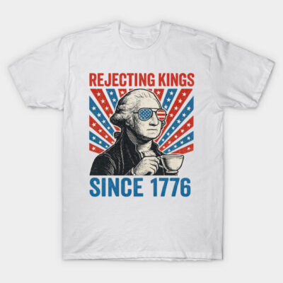 White graphic T-shirt with "Rejecting Kings Since 1776" in red and blue, featuring vintage style patriotic design.
