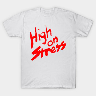 White T-shirt with red "High on Stress" text design, casual cotton material, perfect for everyday wear.