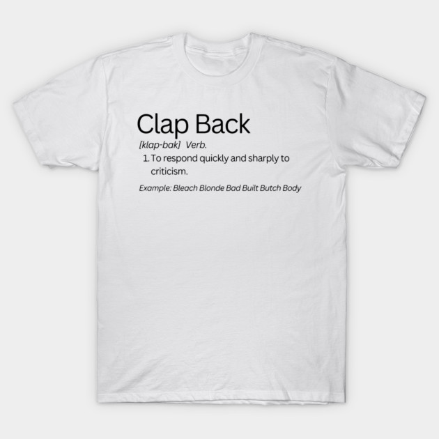 White cotton t-shirt with "Clap Back" text definition, casual style, perfect for everyday wear.