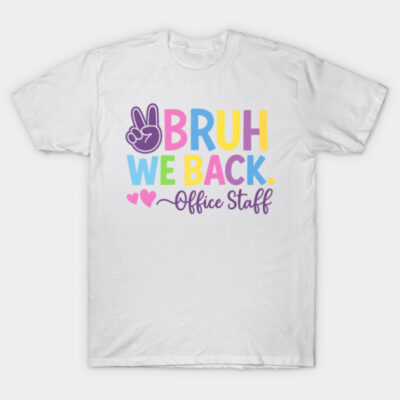 White "Bruh We Back" T-shirt with colorful text, casual style, cotton material, ideal for office staff or casual wear.